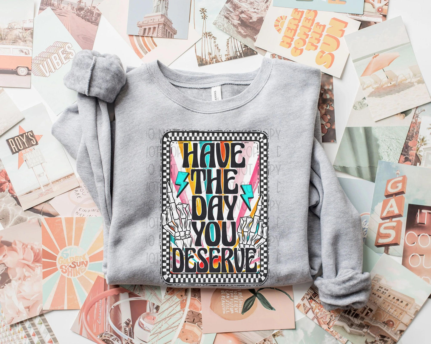 Have the Day You Deserve