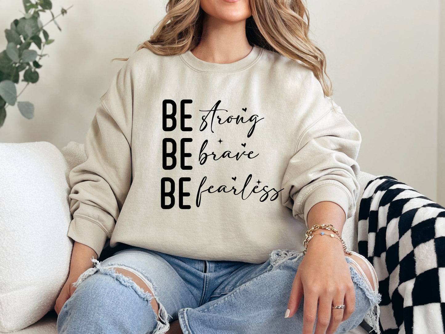 Be Strong Brave Fearless