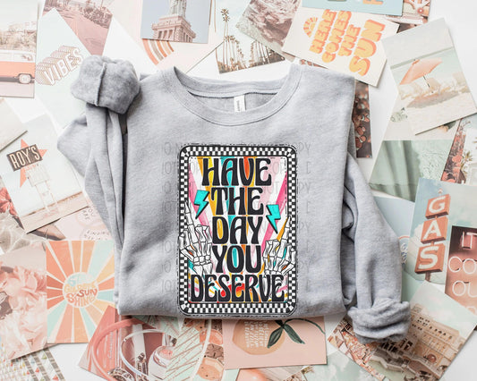 Have the Day You Deserve