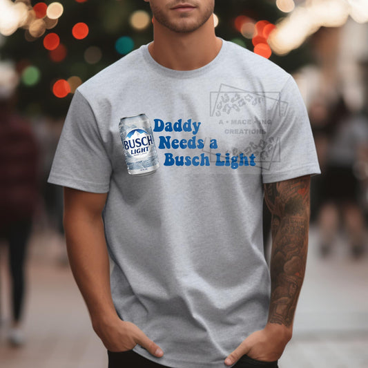 Daddy Needs A Busch Light