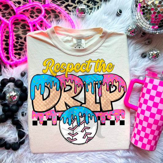 Respect the Drip- Baseball